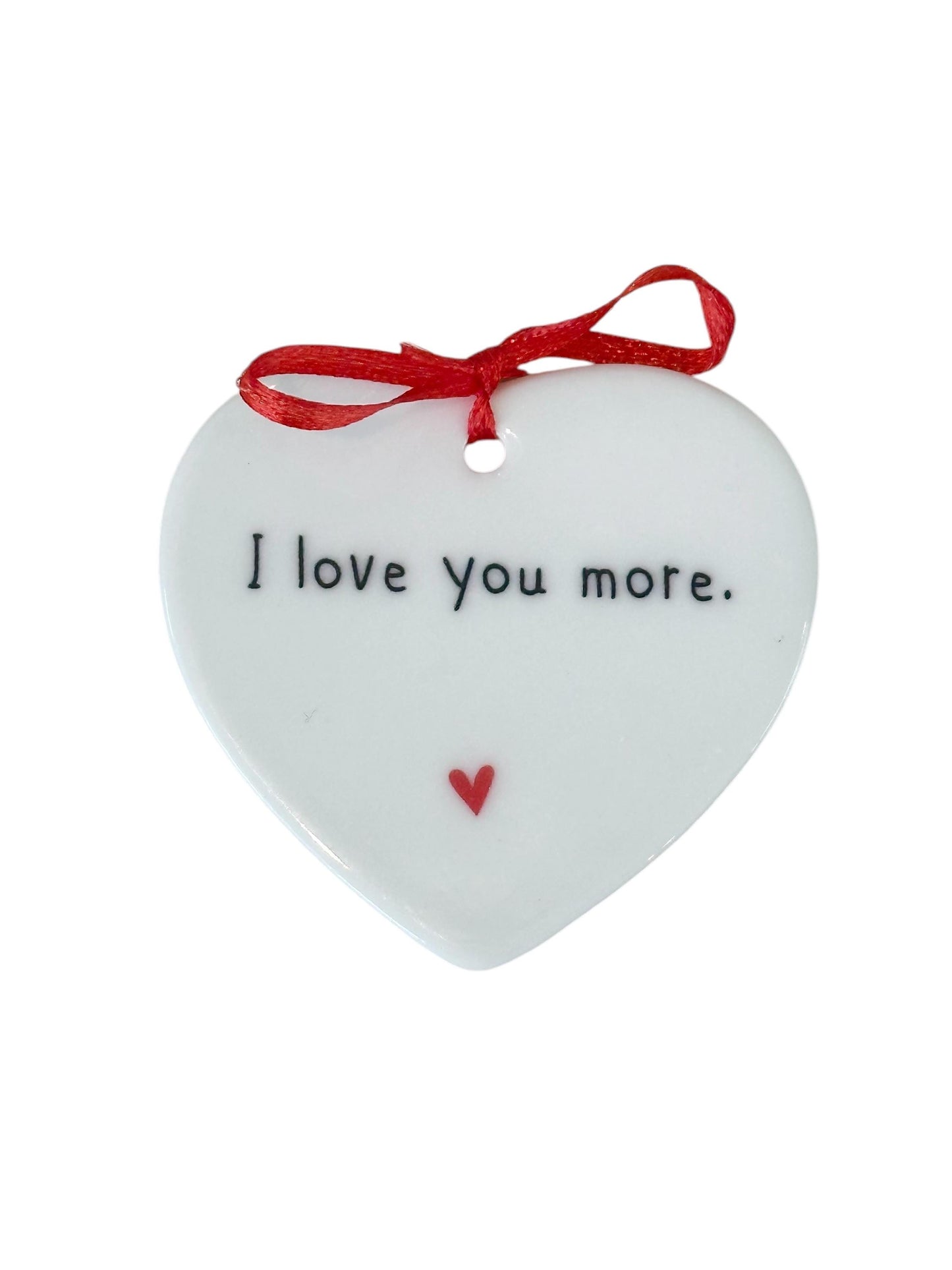 Love you more Ceramic Heart | Unique Ornament, Valentines Day Gift, Romantic gift Sending Love, Thank You, Thinking of You Feel Better
