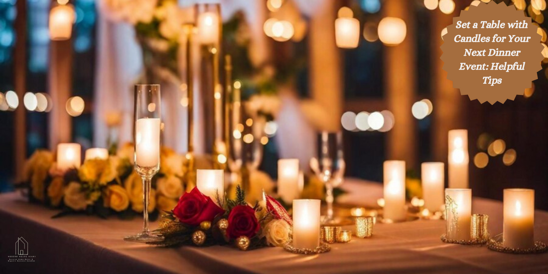 How to Set a Table with Candles for Your Next Dinner Event: Helpful Tips