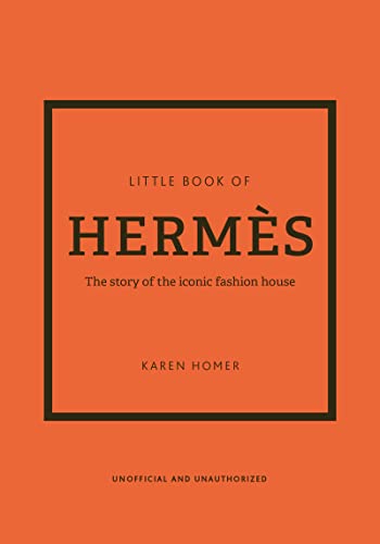 The Little Book of Hermès: The Story of the Iconic Fashion House (Little Books of Fashion, 14) - Modernhousemiami