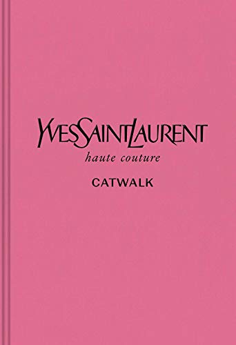 Yves Saint Laurent: The Complete Haute Couture Collections, 1962–2002 (Catwalk) - Modernhousemiami