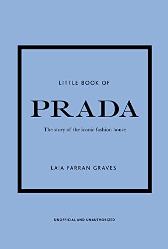Little Book of Prada: The Story of the Iconic Fashion House (Little Books of Fashion, 6) - Modernhousemiami
